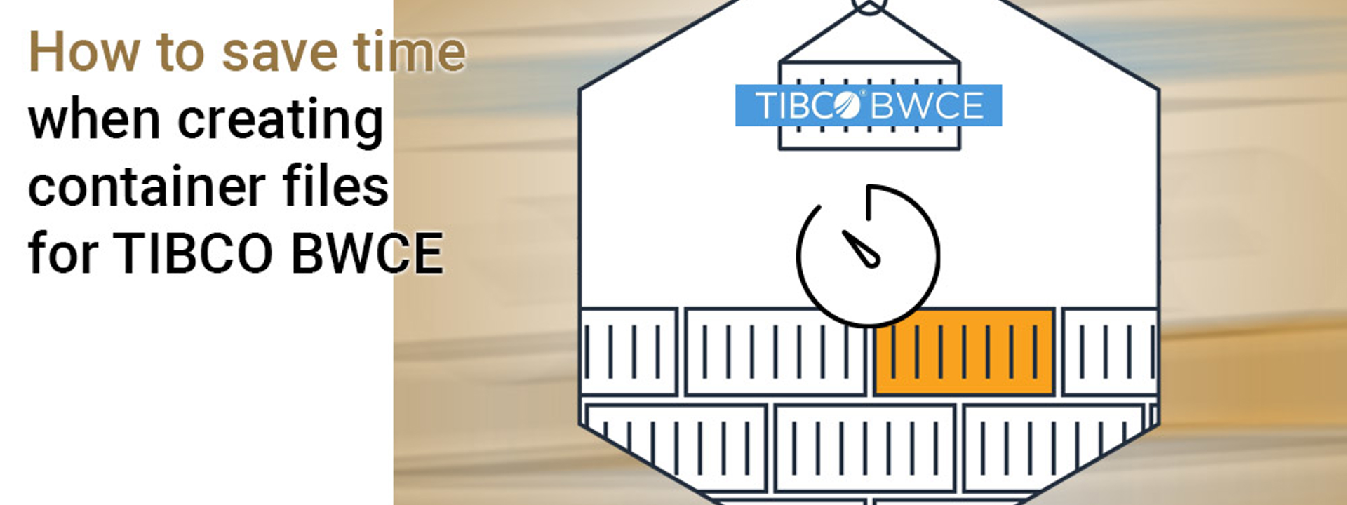 Save Time Container Files Tibco BWCE